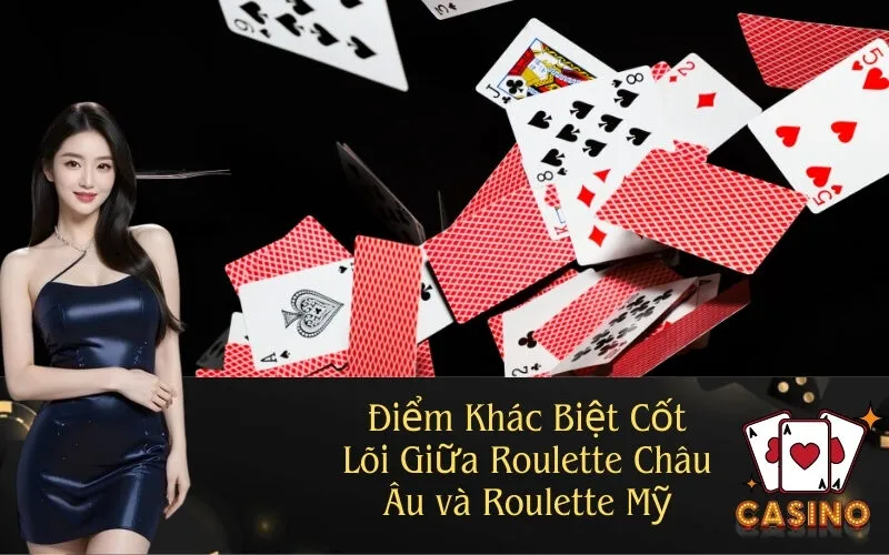 Điểm Khác Biệt Giữa Roulette Châu Âu và Roulette Mỹ