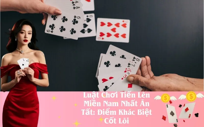Luật Chơi Tiến Lên Miền Nam Nhất Ăn Tất