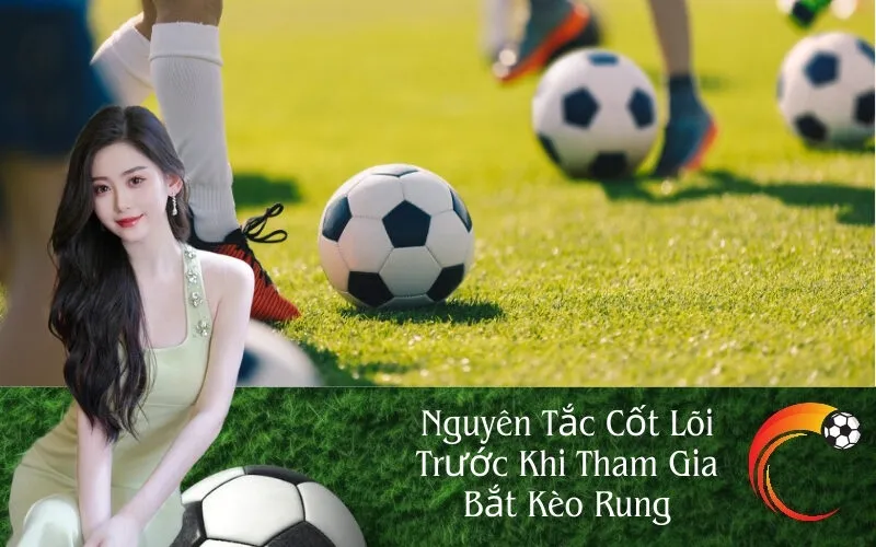 Nguyên Tắc Khi Bắt Kèo Rung