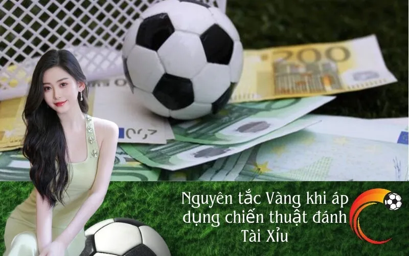 Nguyên tắc Vàng khi áp dụng chiến thuật đánh Tài Xỉu