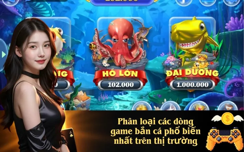 Phân loại các dòng game bắn cá phổ biến nhất trên thị trường